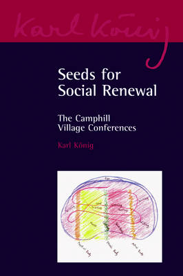 Seeds for Social Renewal The Camphill Village Conferences