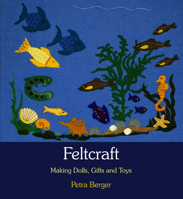 Feltcraft: Making Dolls, Gifts and Toys Making Dolls, Gifts and Toys
