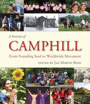 Portrait of Camphill From Founding Seed to Worldwide Movement