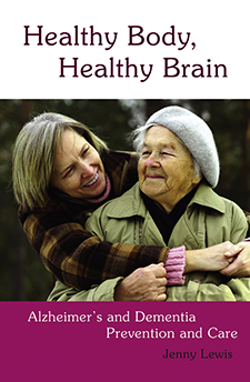 Healthy Body, Healthy Brain: Alzheimers and Dementia Prevention and Care