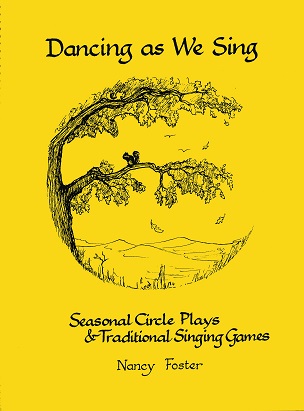 Dancing As We Sing Seasonal Circle Plays and Traditional Games