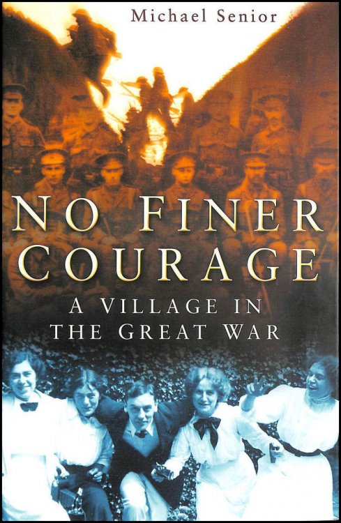 No Finer Courage: A Village in the Great War