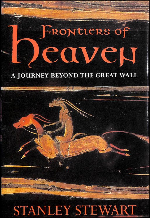 Frontiers of Heaven: Journey Beyond the Great Wall