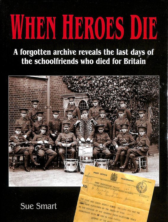 When Heroes Die: A Forgotten Archive Reveals the Last Days of the Schoolfriends who Died for Britain