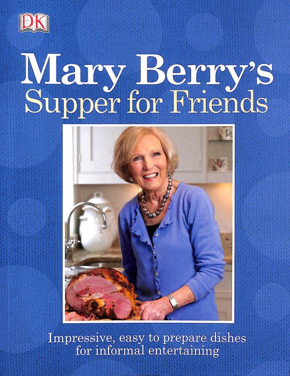Mary Berry's Supper for Friends