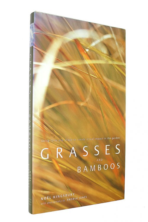 Grasses and Bamboos: Using Form and Shape to Create Visual Impact in the Garden