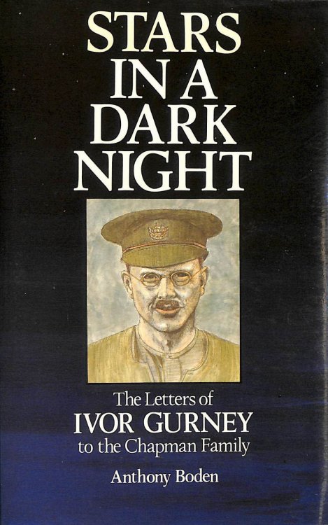 Stars in a Dark Night: The Letters of Ivor Gurney to the Chapman Family