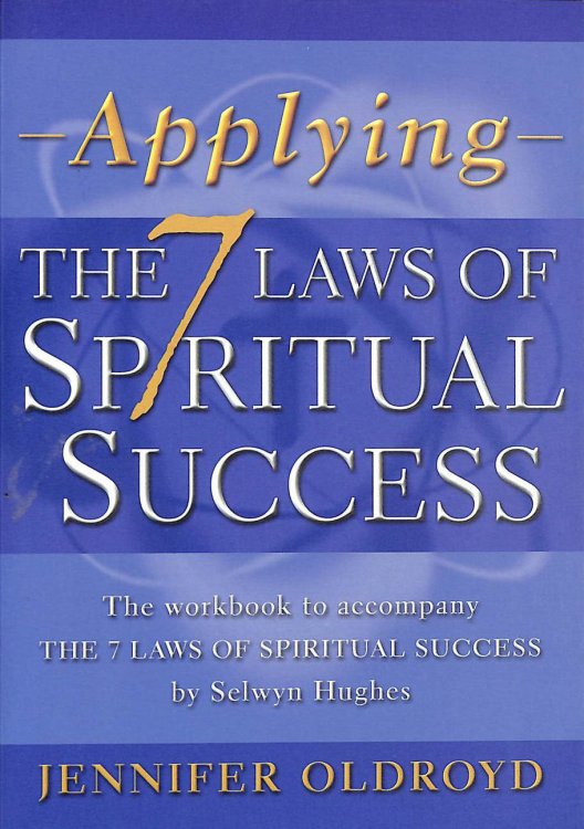 Applying the 7 Laws of Spiritual success: The Workbook