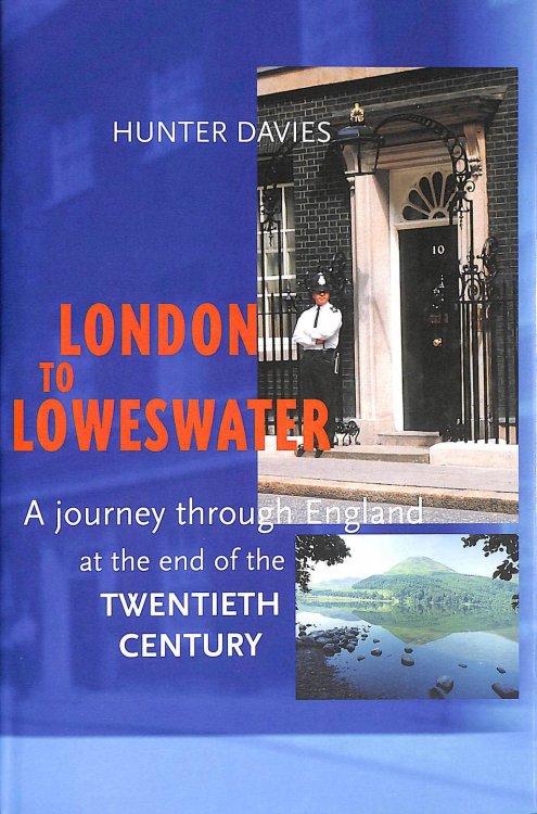 London to Loweswater: A Journey Through England at the End of the Twentieth Century