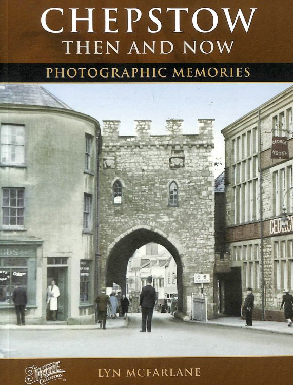 Chepstow Then and Now: Photographic Memories
