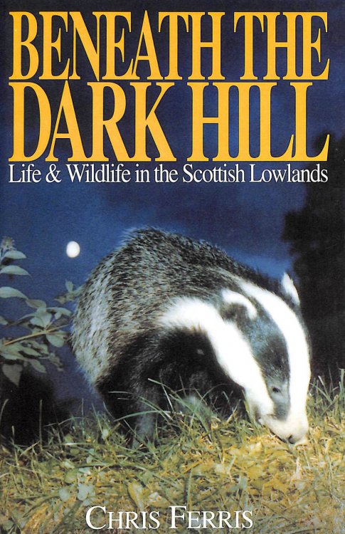 Beneath the Dark Hill: Life and Wildlife in Scottish Lowlands