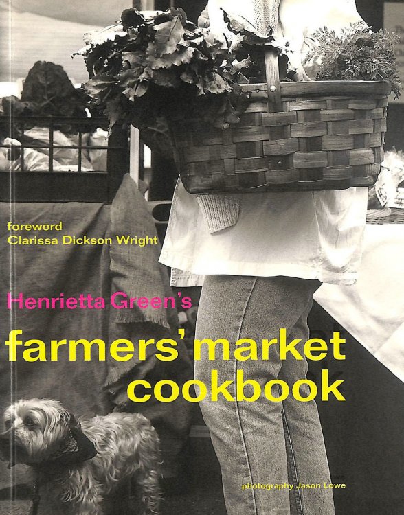 Henrietta Green's Farmers' Market Cookbook