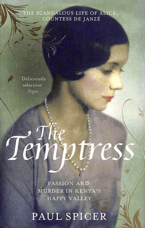 The Temptress: The scandalous life of Alice, Countess de Janze