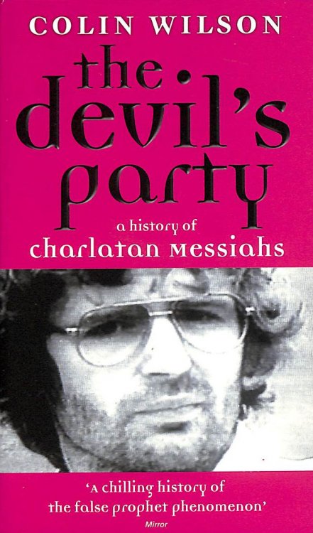 The Devil's Party: A History Of Charlatan Messiahs
