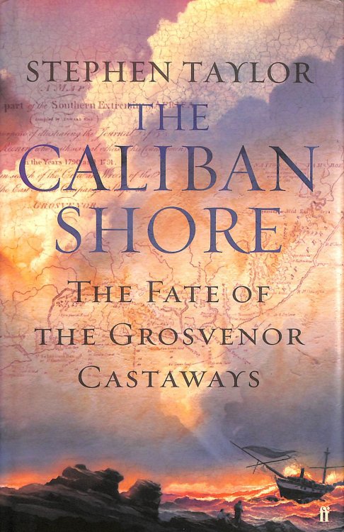 The Caliban Shore: The Tale Of The Grosvenor Castaways