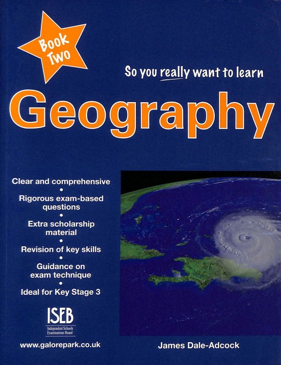 So You Really Want To Learn Geography Book 2: A Textbook For Key Stage 3 And Common Entrance