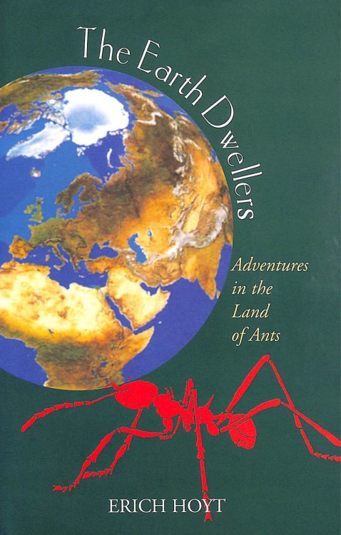 The Earth Dwellers: Adventures In The Land Of Ants