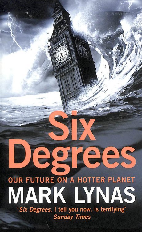 Six Degrees: Our Future On A Hotter Planet