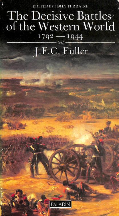The Decisive Battles Of The Western World And Their Influence Upon History 1792 - 1944: V. 2