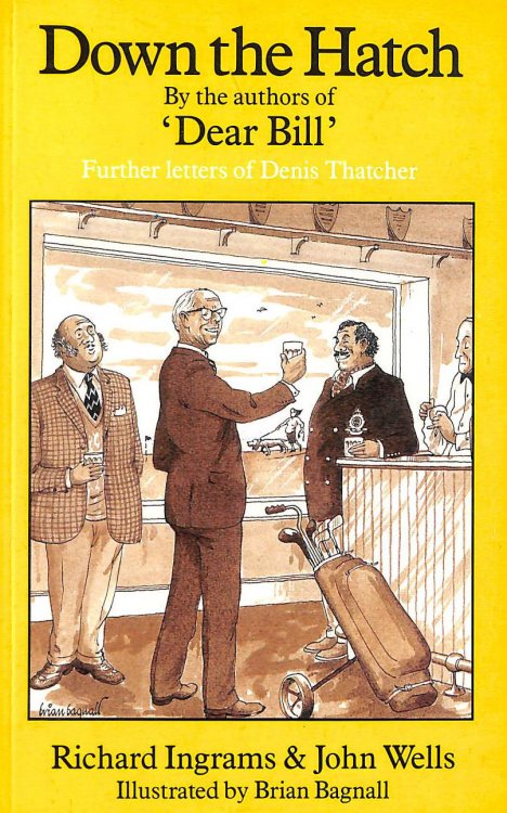 Down The Hatch: Further Letters Of Denis Thatcher
