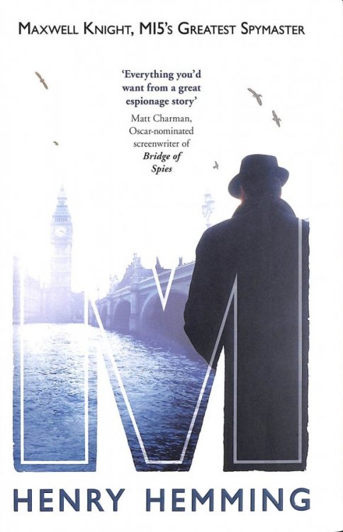 M: Maxwell Knight, Mi5's Greatest Spymaster