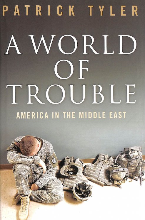 World Of Trouble: America In The Middle East