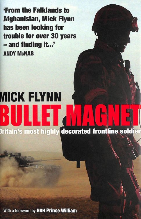 Bullet Magnet: Britain's Most Highly Decorated Frontline Soldier