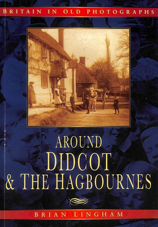 Around Didcot (Britain In Old Photographs)