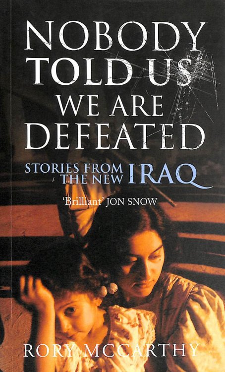 Nobody Told Us We Are Defeated: Stories From The New Iraq