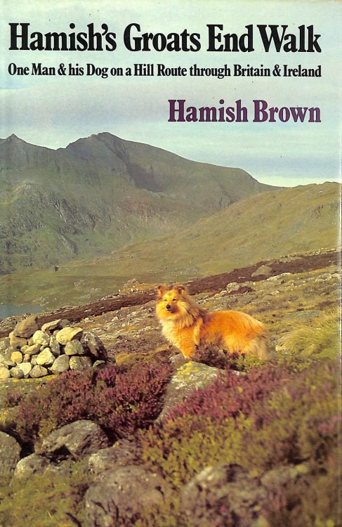 Hamish's Groats End Walk: One Man And His Dog On A Hill Route Through The British Isles