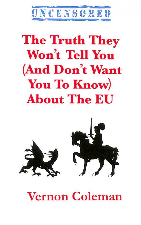 The Truth They Won't Tell You (And Don't Want You to Know) About The EU