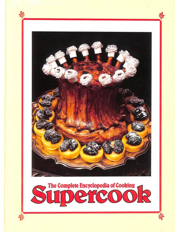 The Complete Encyclopedia of Cooking. Supercook (Volume 1)