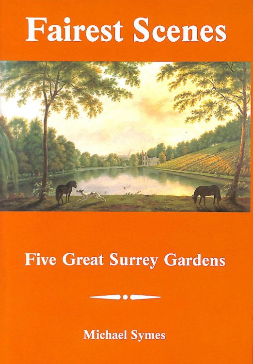 Fairest Scenes: Five Great Surrey Gardens