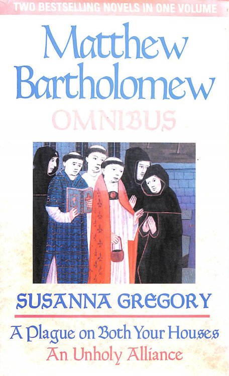 A Plague On Both Your Houses, An Unholy Alliance: The First Matthew Bartholomew Omnibus