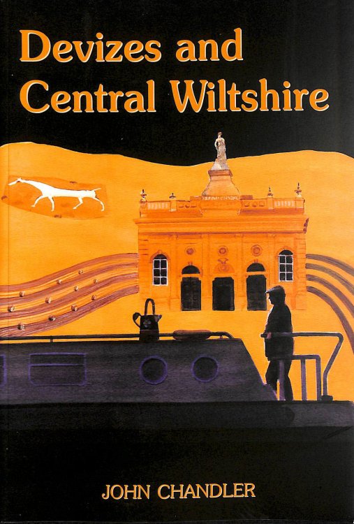 Devizes and Central Wiltshire (Wiltshire: A History of Its Landscape and People)