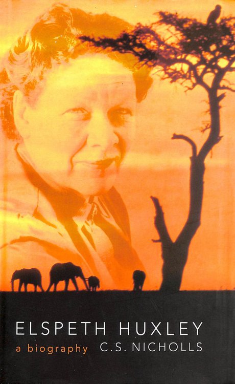 Elspeth Huxley: A Biography