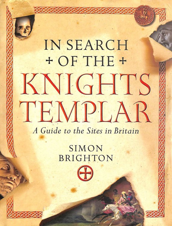 In Search of the Knights Templar: A Guide to the Sites in Britain