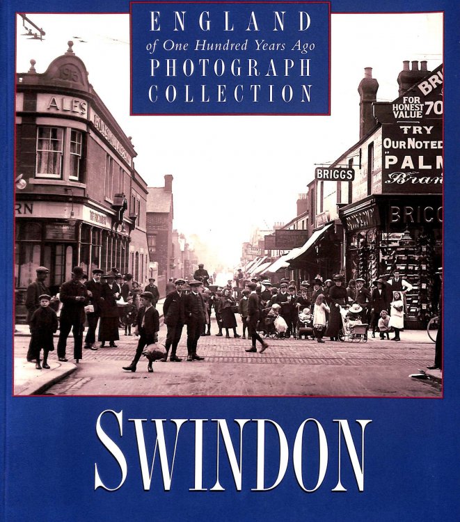 Swindon of One Hundred Years Ago: Photographic Collection