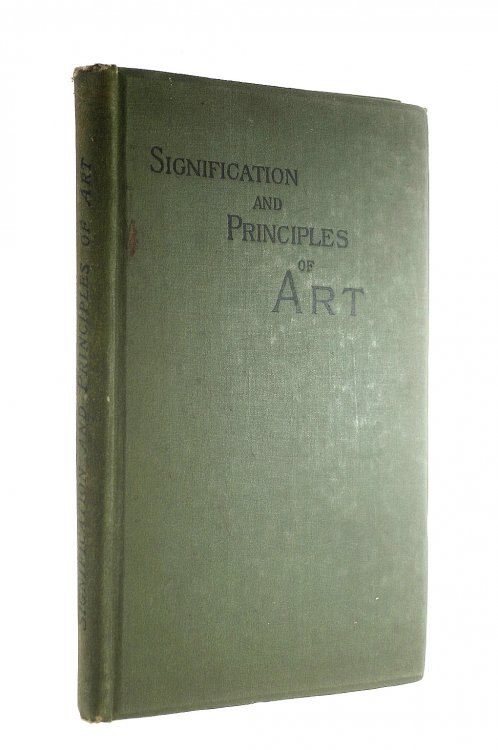 The Signification and Principles of Art: A Critical Essay for General Readers