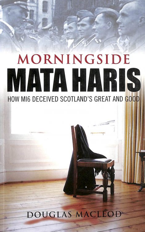 Morningside Mata Haris: How MI6 Deceived Scotland's Great and Good