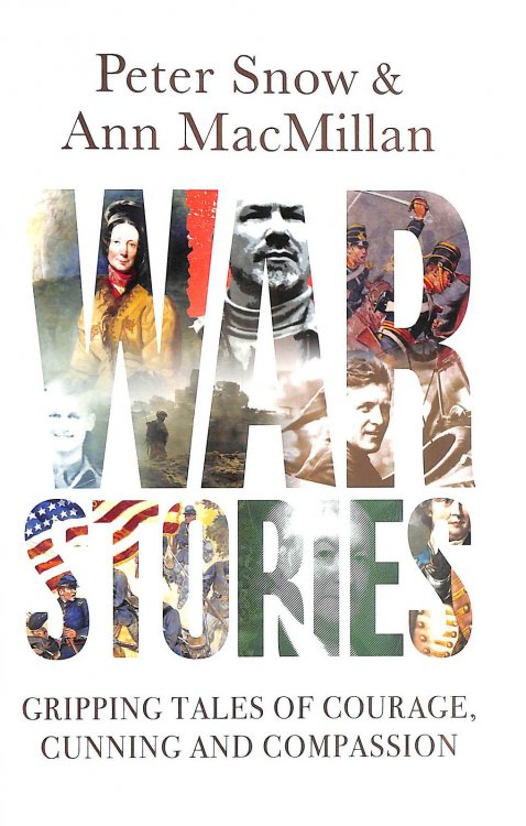 War Stories: Gripping Tales of Courage, Cunning and Compassion