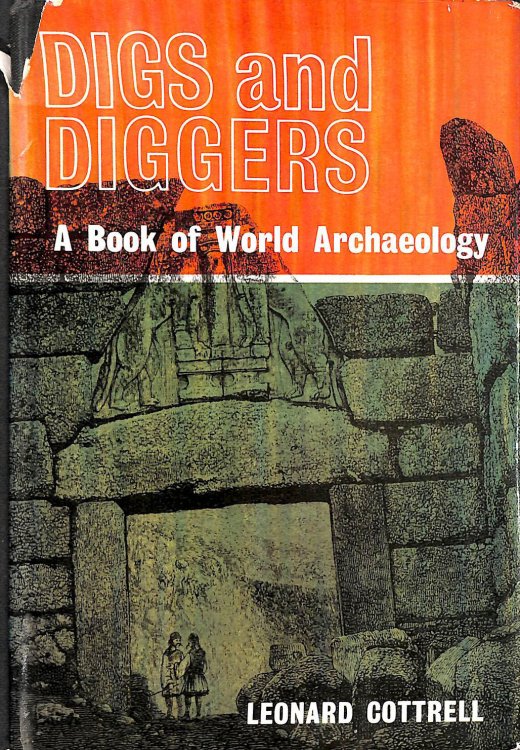 Digs And Diggers - A Book Of World Archeology.