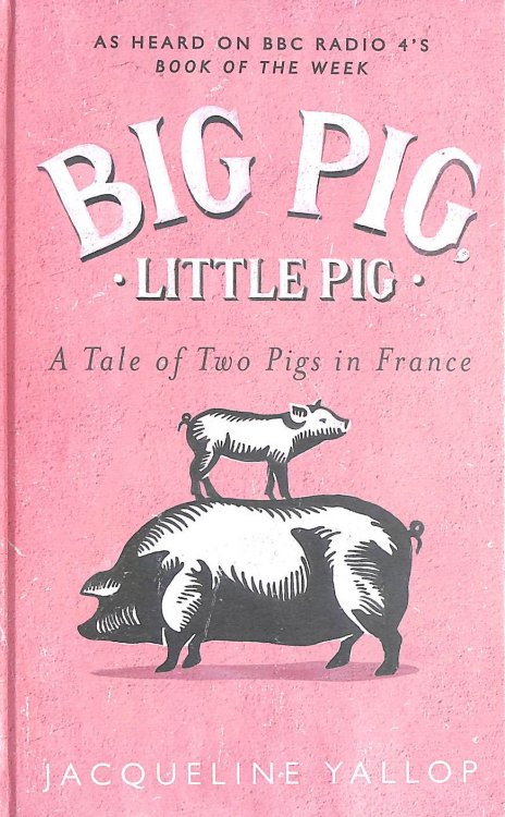Big Pig, Little Pig: A Tale of Two Pigs in France