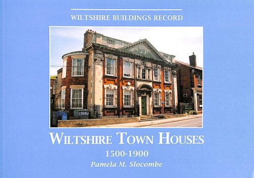 Image for Wiltshire Town Houses 1500 - 1900 Wiltshire Town Houses 1500 - 1900