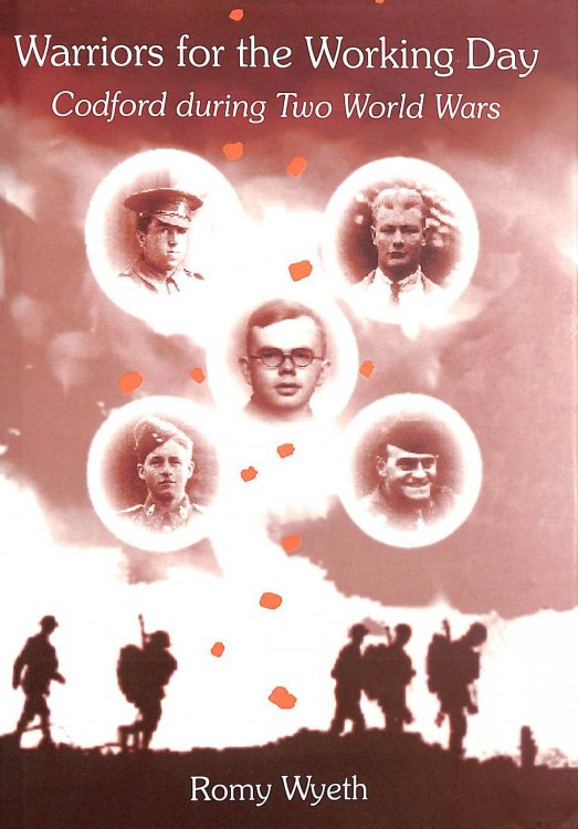Warriors for the Working Day: Codford During Two World Wars