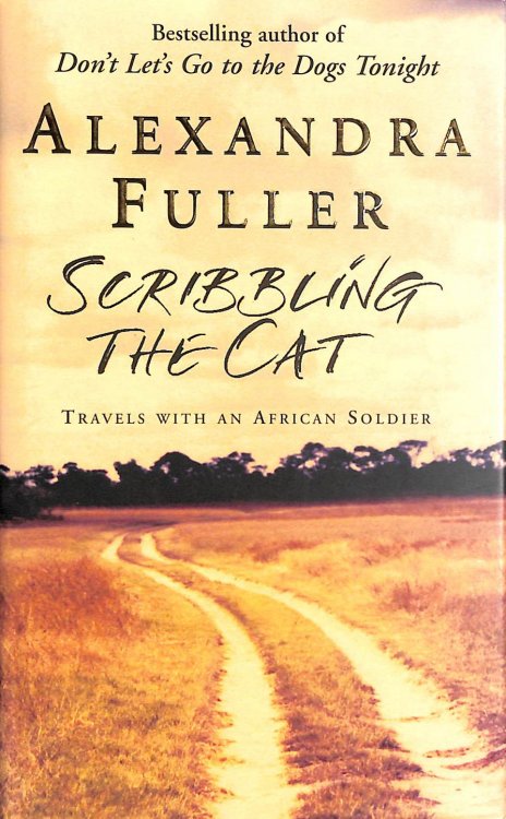 Scribbling the Cat: Travels with an African Soldier
