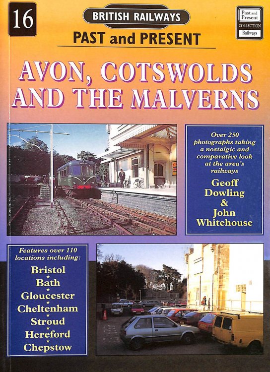 Avon, Cotswolds and the Malverns,British Railways Past & Present