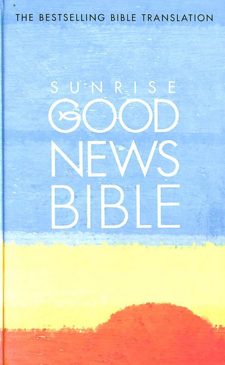 Sunrise Good News Bible: (GNB)