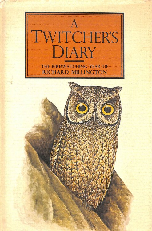 Twitcher's Diary: The Bird Watching Year of Richard Millington