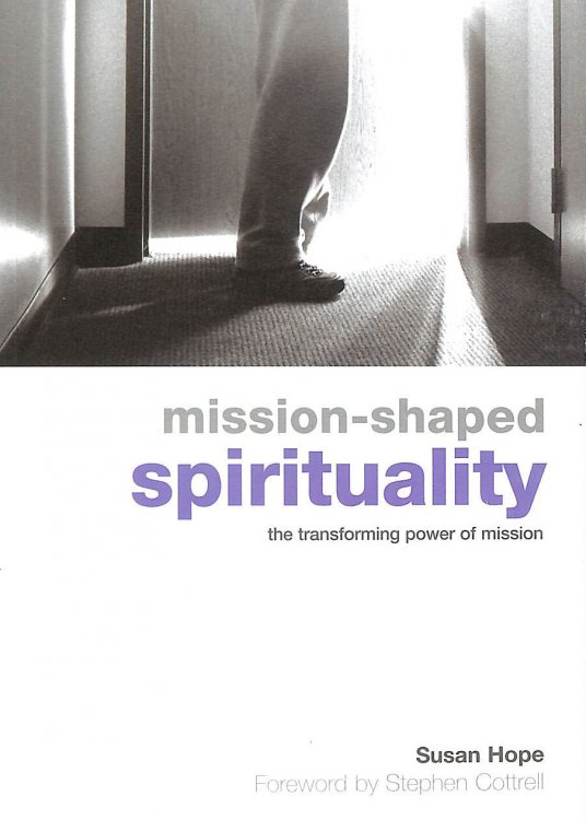 Mission-shaped Spirituality: The Transforming Power of Mission